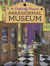 Cover image for The Perfectly Proper Paranormal Museum